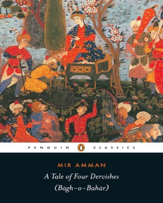 A Tale Of Four Dervishes by Mir Amman [Paperback]