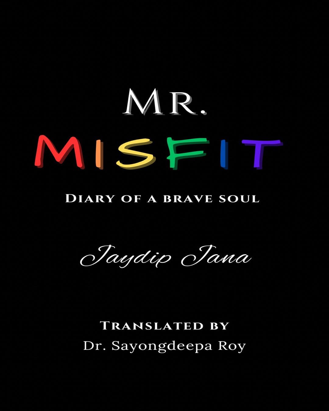 Mr. Misfit : Diary of a Brave Soul by Jaydip Jana [Paperback]