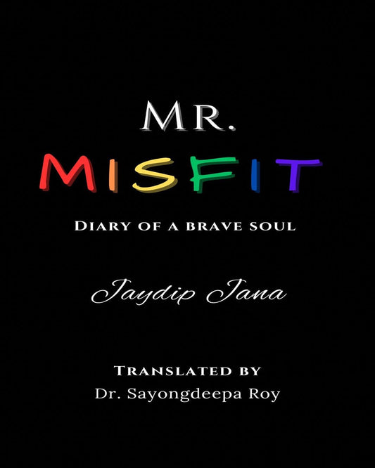 Mr. Misfit : Diary of a Brave Soul by Jaydip Jana [Paperback]