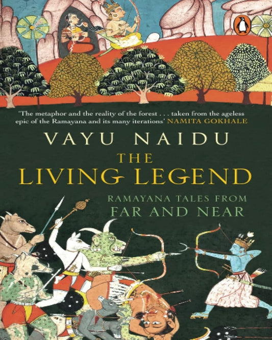 The Living Legend: Ramayana Tales From Far And Near by Vayu Naidu [Paperback]