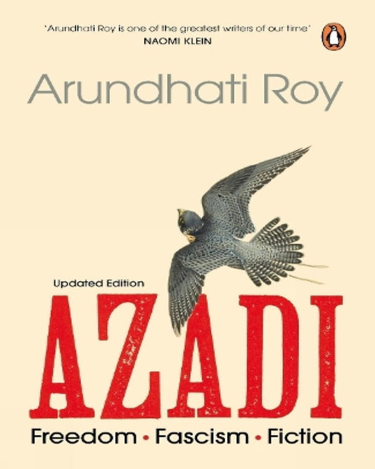 Azadi Freedom. Fascism. Fiction by Arundhati Roy (Hardcover) [Hardcover]