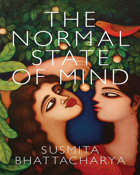 The Normal State Of Mind by Susmita Bhattacharya [Paperback]