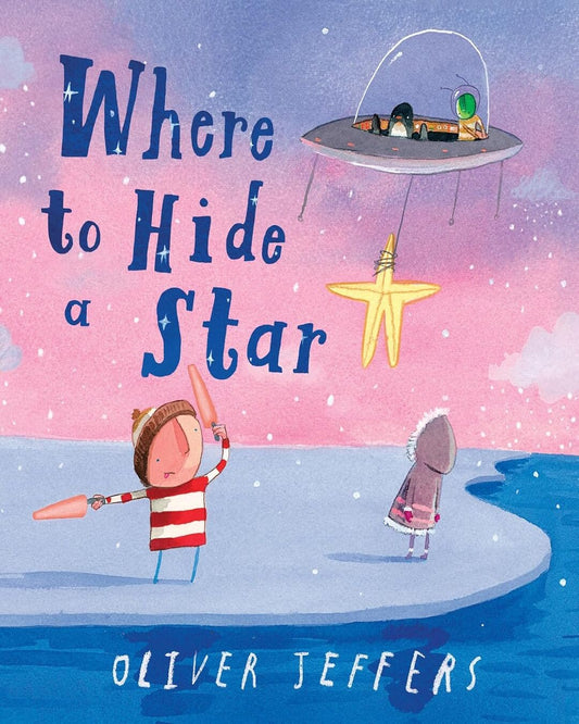 Where to Hide a Star by Oliver Jeffers [Hardcover]