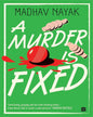 A Murder is Fixed by Madhav Nayak [Paperback]