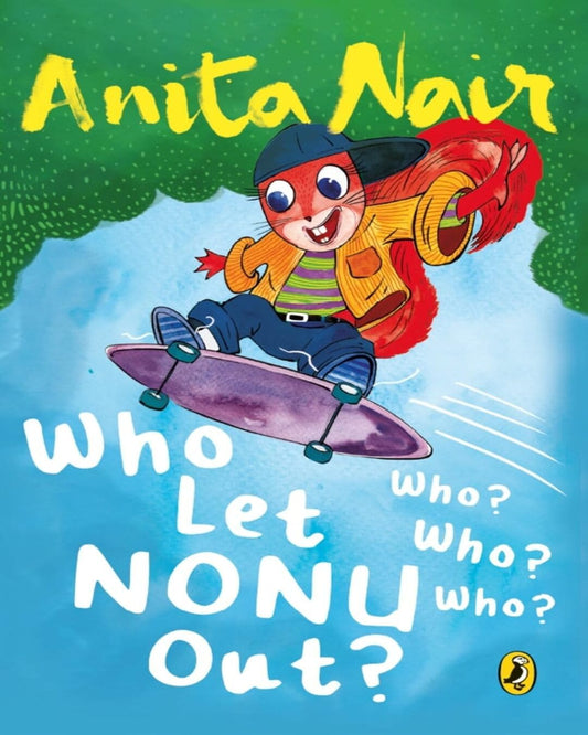 Who Let Nonu Out? Who? Who? Who? by Anita Nair [Paperback]