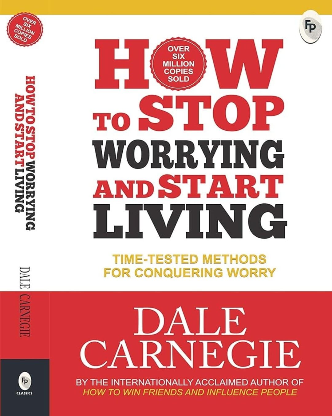 How to Stop Worrying and Start Living : Time-Tested Methods for Conquering Worry by Dale Carnegie [Paperback]