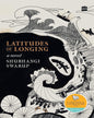 Latitudes of Longing by Shubhangi Swarup [Paperback]