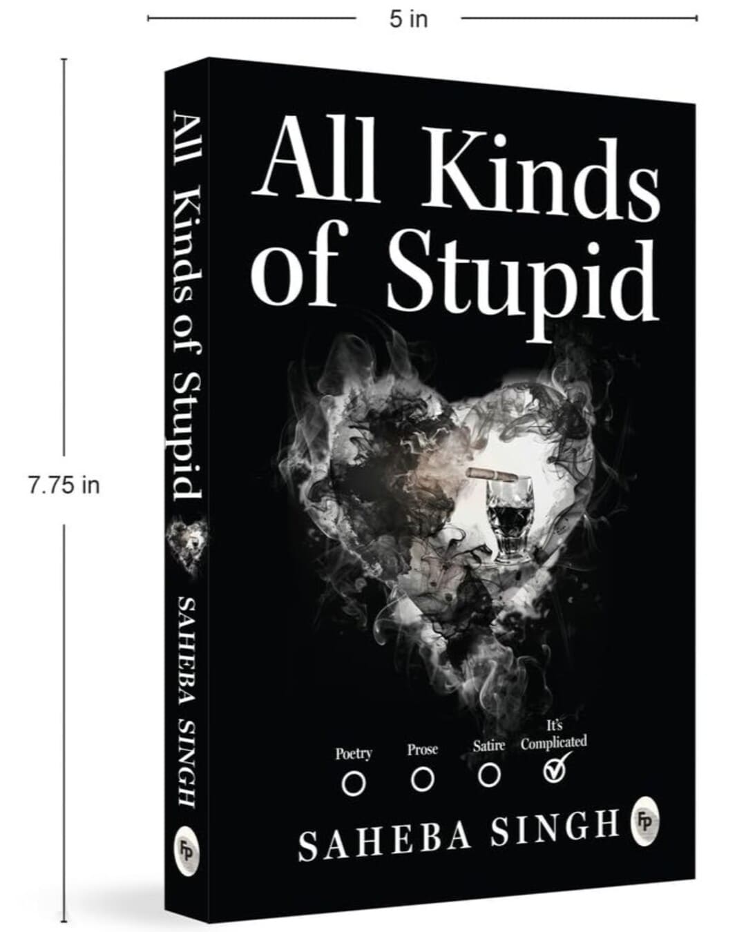 All Kinds of Stupid by Saheba Singh [Paperback]