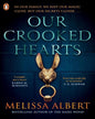 Our Crooked Hearts by Melissa Albert [Paperback]