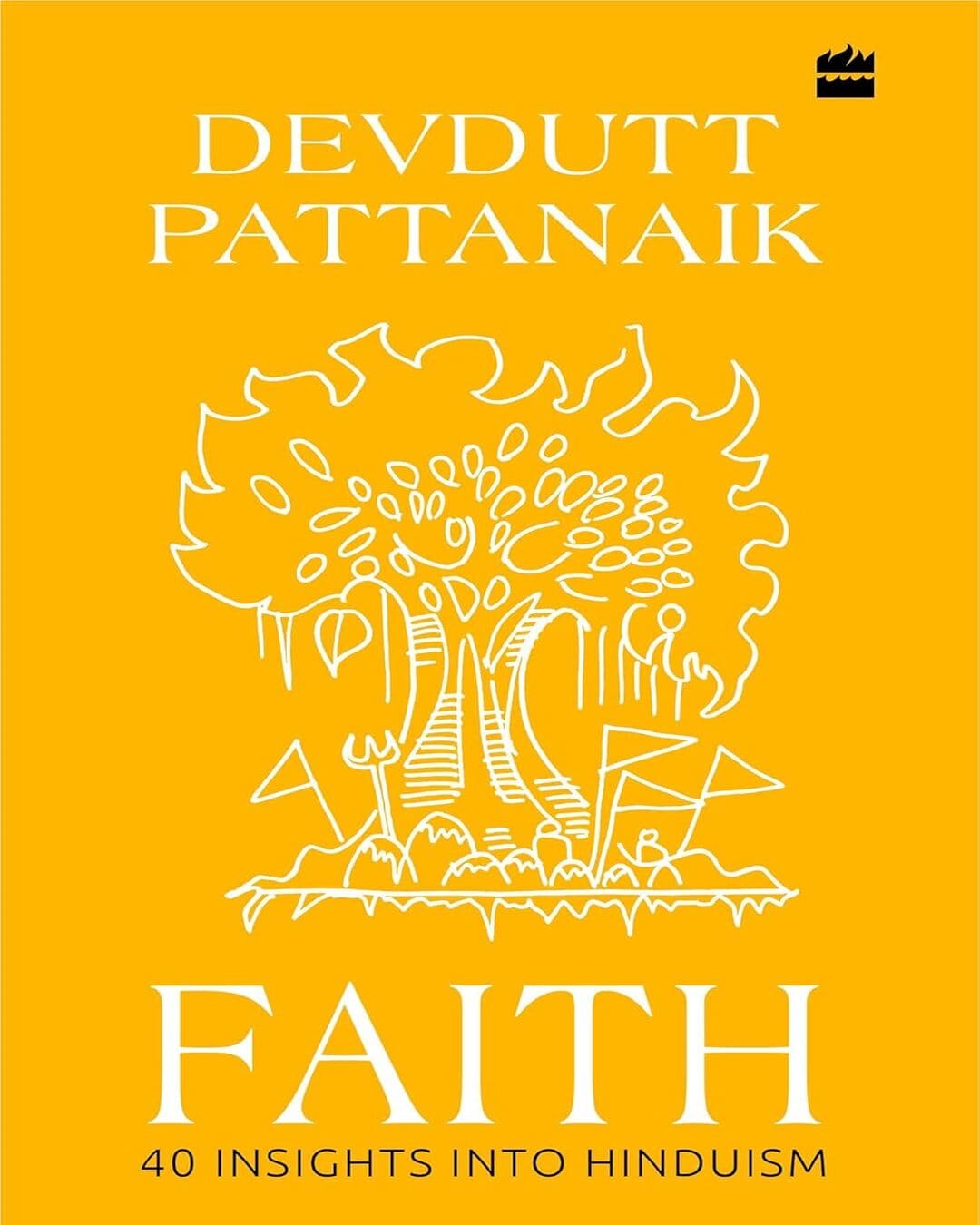 FAITH : UNDERSTANDING HINDUISM by Devdutt Pattanaik [Hardcover]