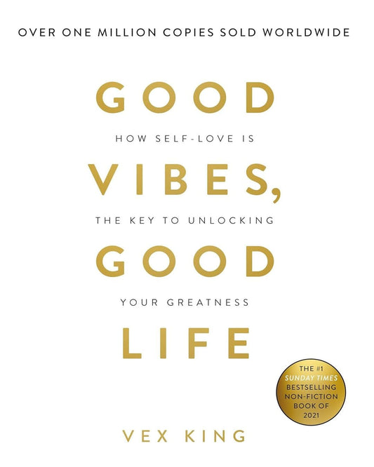 Good Vibes, Good Life: How Self-Love Is