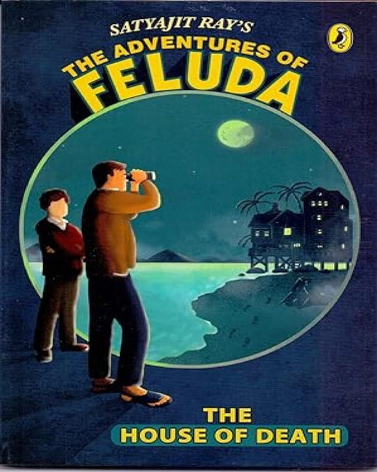 The Adventures of Feluda : The House of Death by Satyajit Ray [Paperback]