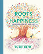 Roots Of Happiness by Susie Dent,  Harriet Hobday (Illustrator) [Hardcover]