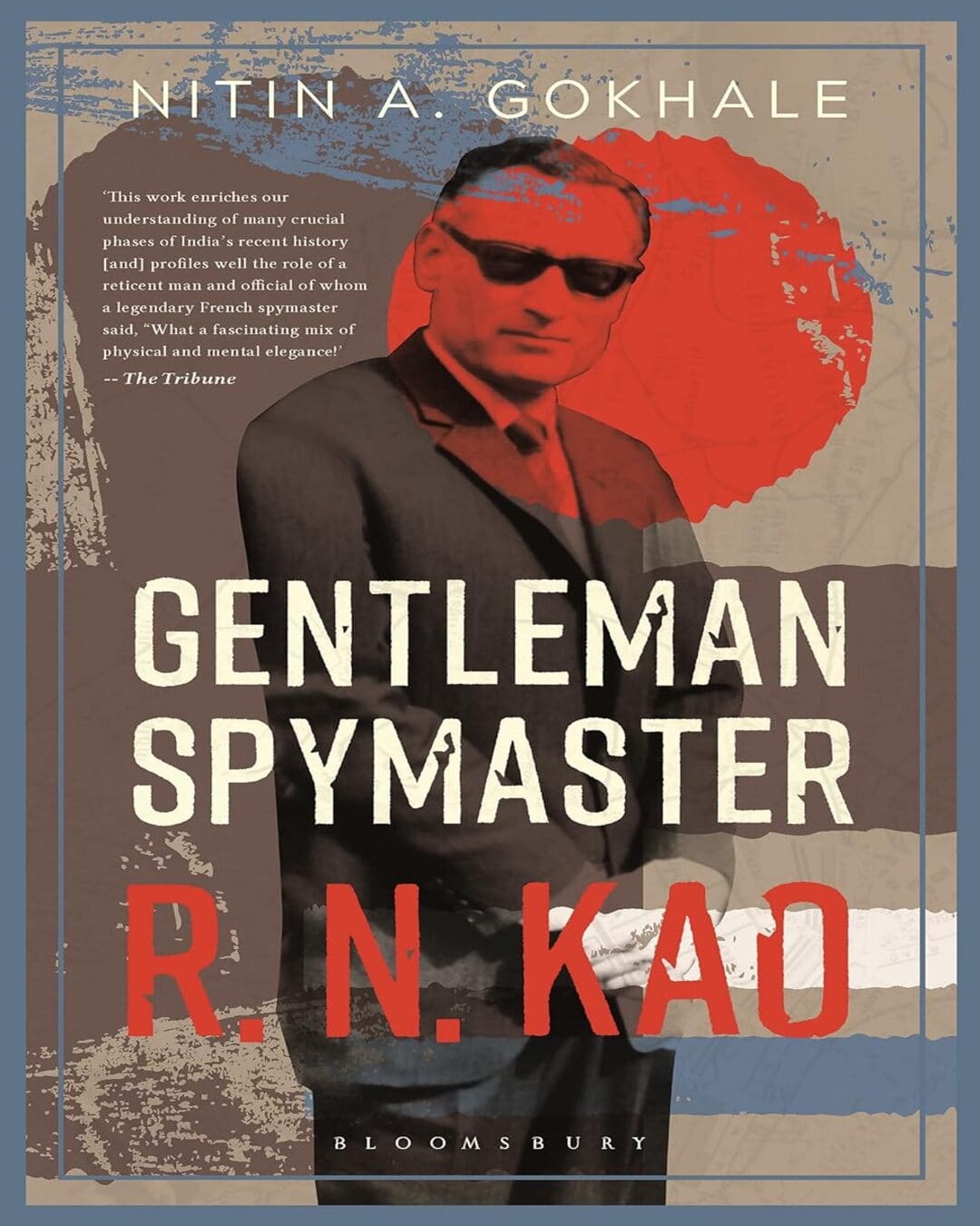 R.N. Kao: Gentleman Spymaster by Nitin A Gokhale [Paperback]