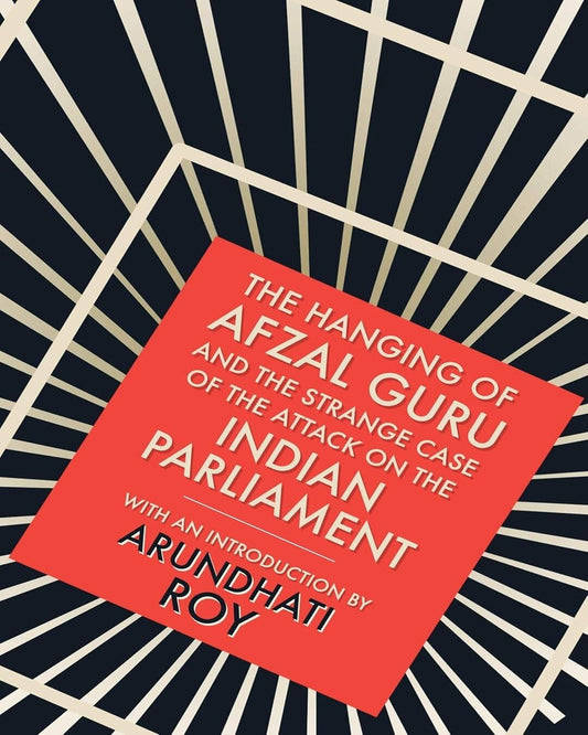 The Hanging Of Afzal Guru-And The Strange Case Of The Attack On The Indian Parliament by Arundati Roy [Paperback]