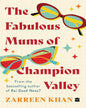 The Fabulous Mums of Champion Valley by ZARREEN KHAN [Paperback]