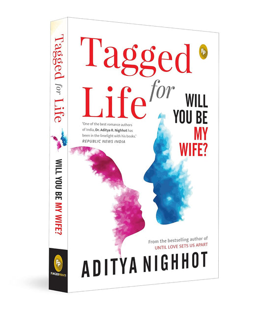 Tagged for Life: Will You Be My Wife? by Aditya Nighhot [Paperback]