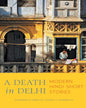 A Death in Delhi: Modern Hindi Short Stories by Translated & Edited by Gordon C. Roadarmel [Paperback]