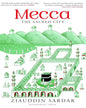 Mecca : The Sacred City by Ziauddin Sardar [Paperback]