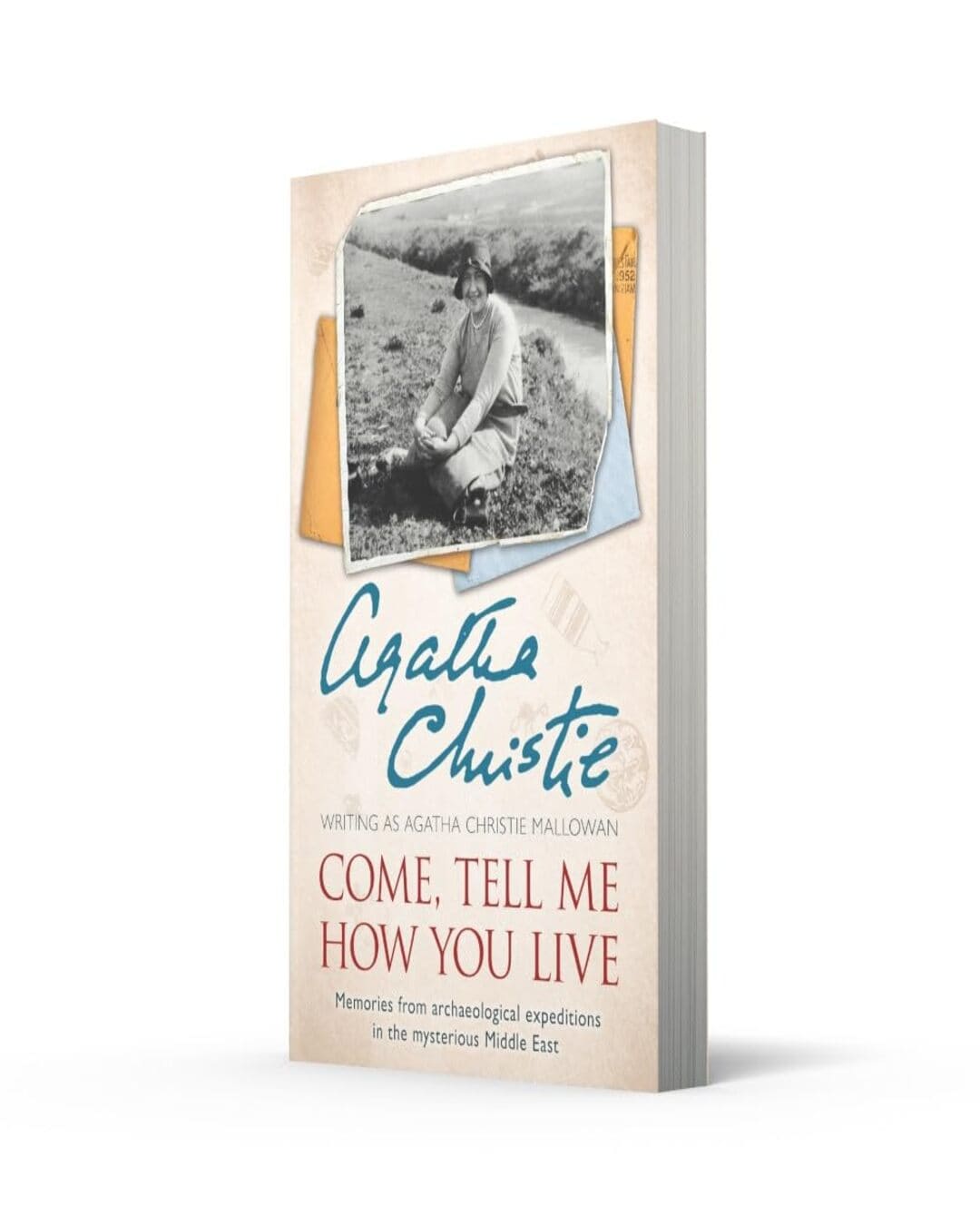 Come, Tell Me How You Live by Agatha Christie [Paperback]