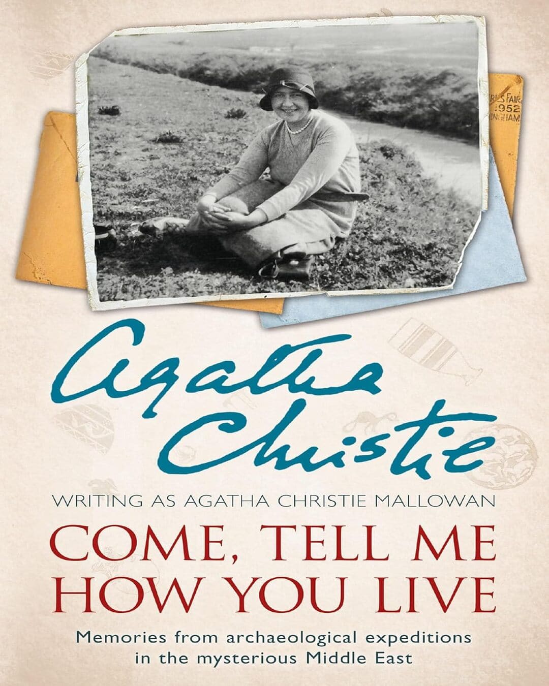 Come, Tell Me How You Live by Agatha Christie [Paperback]