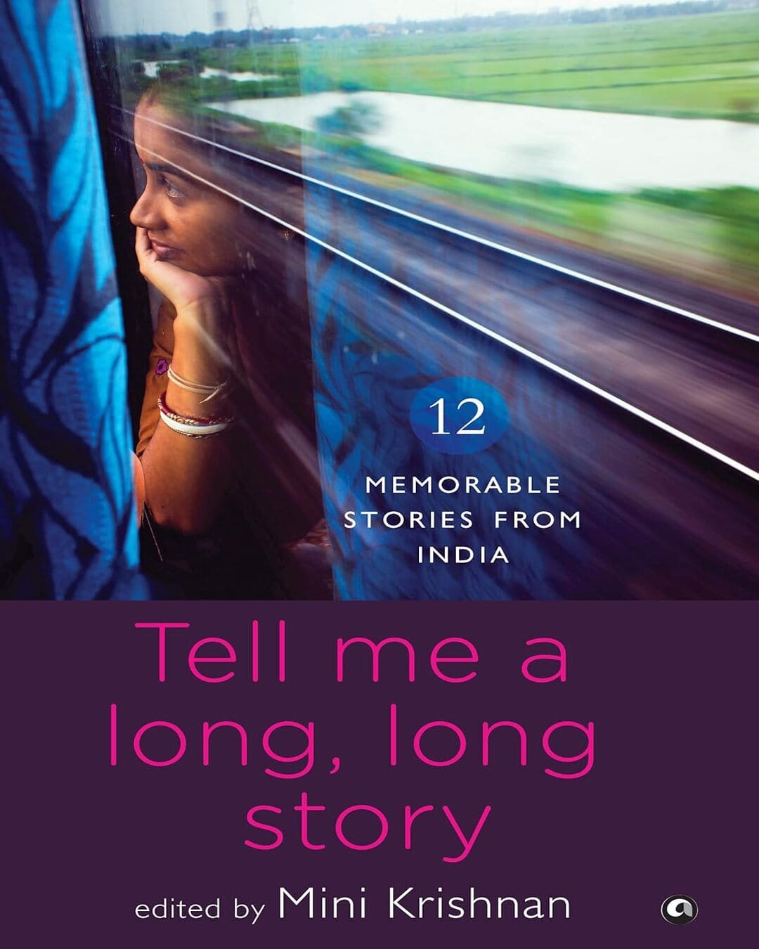 Tell Me a Long, Long Story: 12 Memorable Stories from India by Mini Krishnan [Hardcover]