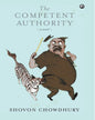 The Competent Authority by Shovon Chowdhury [Hardcover]