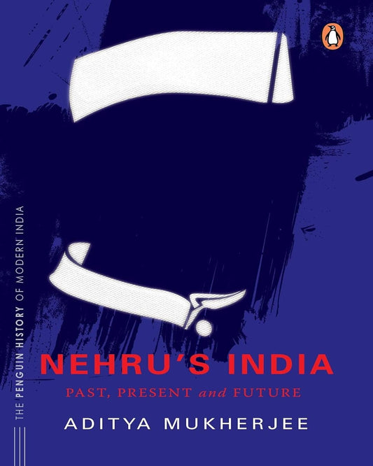 Nehru's India by Aditya Mukherjee [Hardcover]