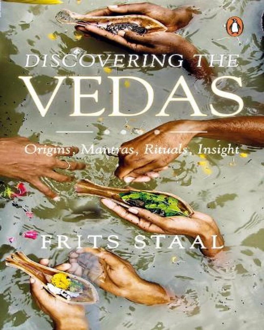 Discovering the Vedas by FRITS STAAL [Paperback]