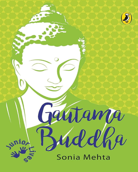 Junior Lives: Gautama Buddha by Sonia Mehta [Paperback]