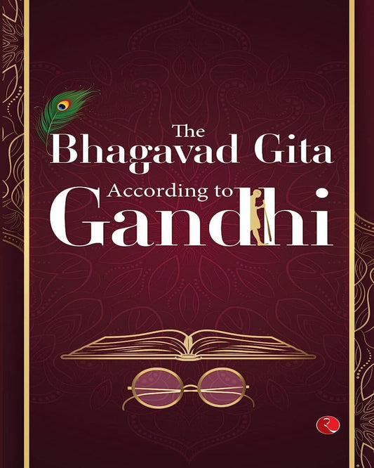 The Bhagavad Gita According to Gandhi by M. K. Gandhi  [Paperback]