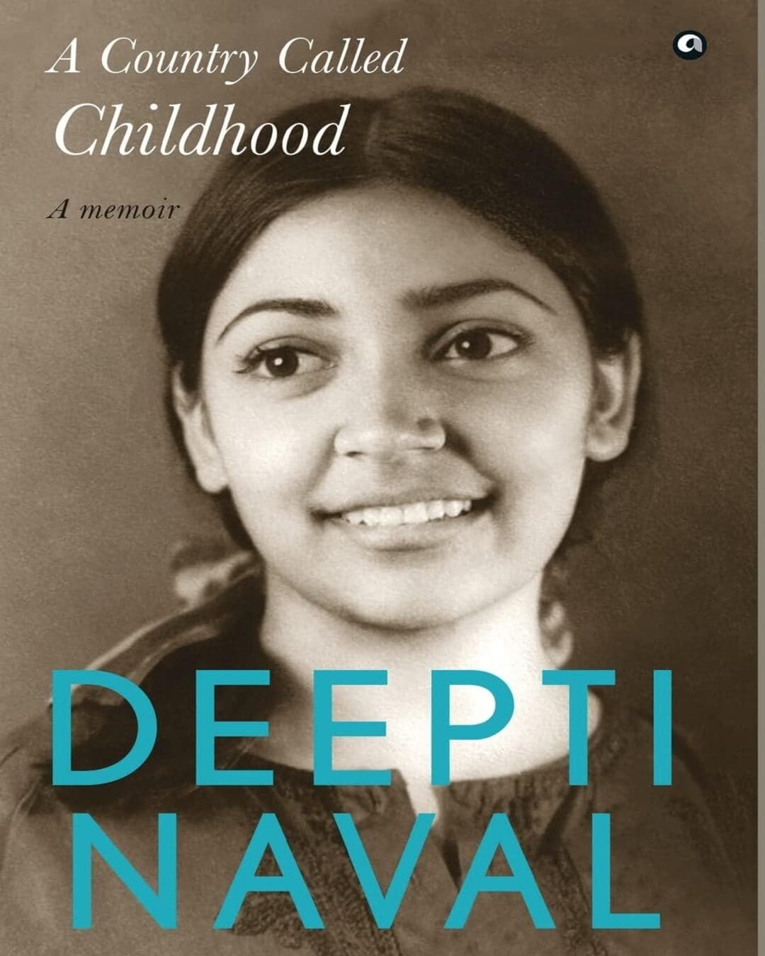 A Country Called Childhood: A Memoir by Deepti Naval [Hardcover]