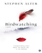 Birdwatching : A Novel by Stephen Alter [Hardcover]