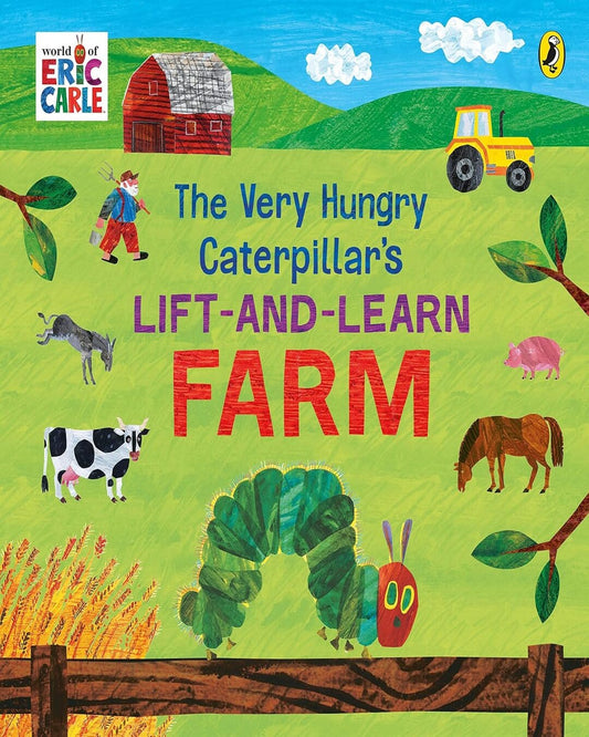 The Very Hungry Caterpillarâ€™S Lift And Learn: Farm by Carle Eric [Board book]