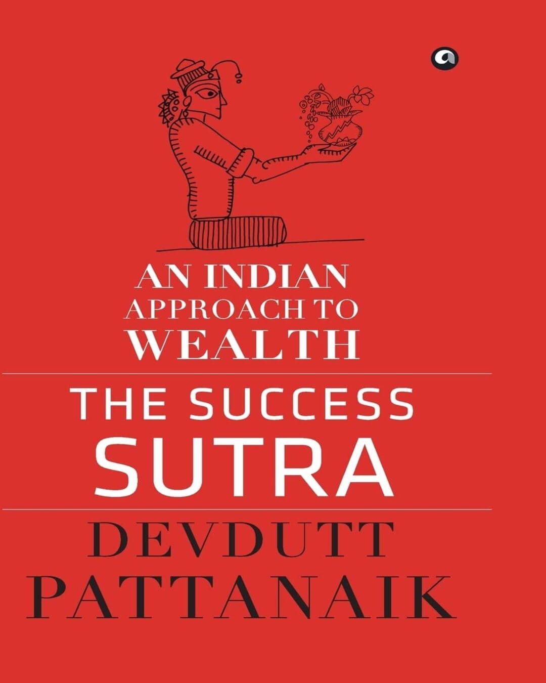 The Success Sutra: An Indian Approach to Wealth by Devdutt Pattanaik [Hardcover]