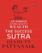 The Success Sutra: An Indian Approach to Wealth by Devdutt Pattanaik [Hardcover]