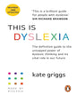 This Is Dyslexia by Kate Griggs [Paperback]