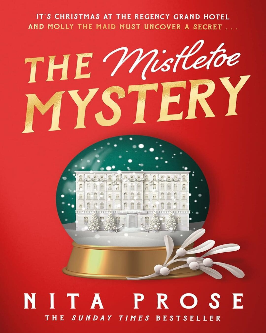 THE MISTLETOE MYSTERY by Nita Prose [Hardcover]