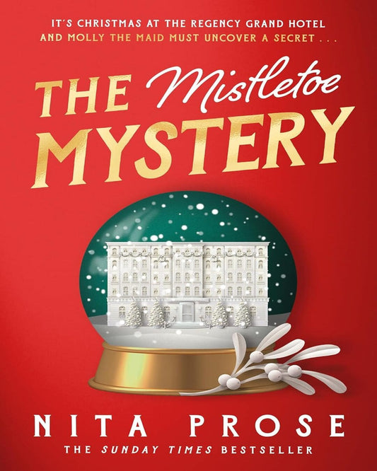 THE MISTLETOE MYSTERY by Nita Prose [Hardcover]