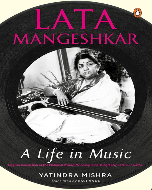 Lata Mangeshkar: A Life In Music by Mishra, Yatindra [Hardcover]