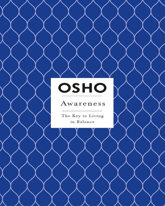 Awareness The Key To Living In Balance by OSHO [Paperback]