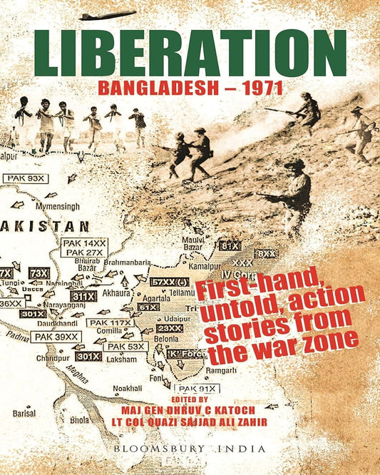 Liberation Bangladesh - 1971 by Maj Gen Dhruv C Katoch [Paperback]