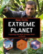 Bear Grylls Extreme Planet by Bear Grylls [Hardcover]