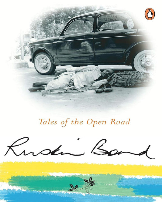 Tales Of The Open Road by Ruskin Bond [Paperback]