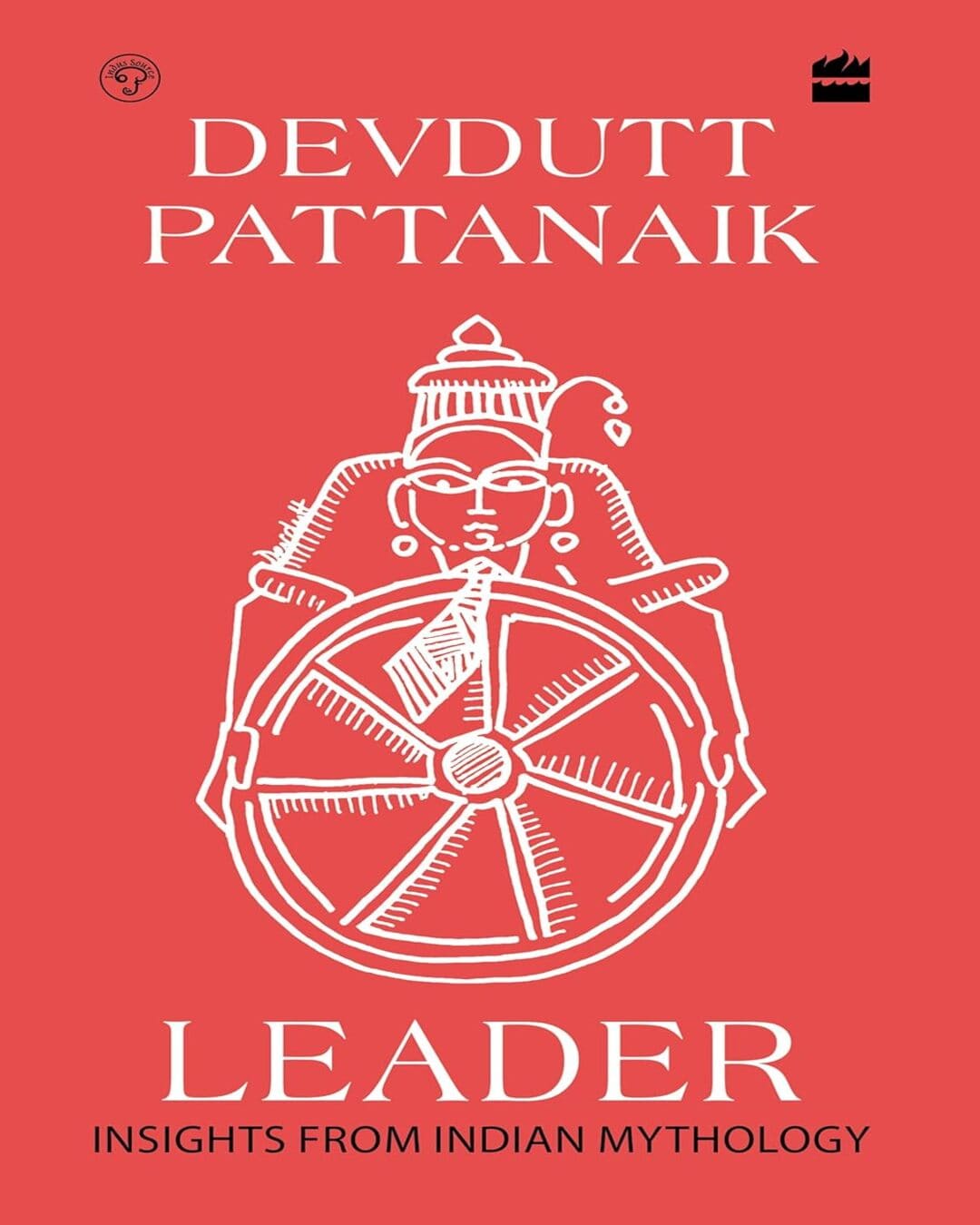 Leader : Insights from Mythology by Devdutt Pattanaik [Hardcover]