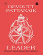 Leader : Insights from Mythology by Devdutt Pattanaik [Hardcover]