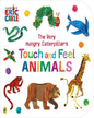 The Very Hungry Caterpillarâ€™S Touch And Feel Animals by Carle Eric [Board book]