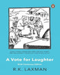 A Vote for Laughter: Birth Centenary Edition by R K Laxman [Paperback]