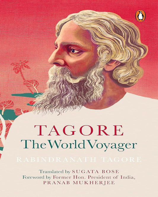 Tagore: The World Voyager by Rabindranath Tagore [Paperback]