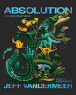 ABSOLUTION by JEFF VANDERMEER [Paperback]